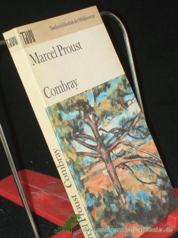 Product image of the product “Combray / Marcel Proust. Dt. von Eva Rechel-Mertens. Mit e. Essay von Manfred Naumann ”