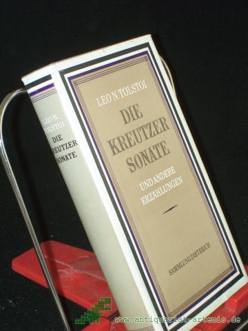 Product image of the product “Die Kreutzersonate und andere Erzählungen / Leo N. Tolstoi. Deutsch von Ena von Baer. Mit Nachw. von Friedrich Schwarz ”