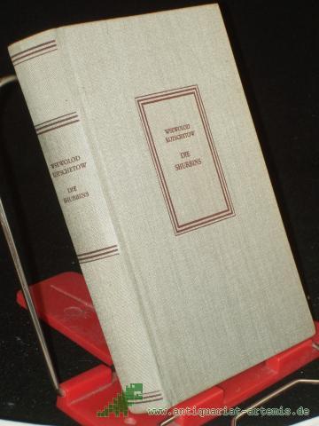 Artikelbild des Artikels “Die Shurbins : Roman / Wsewolod Kotschetow. Aus d. Russ. übers. von Otto Braun “