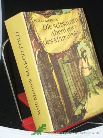 Product image of the product “Die seltsamen Abenteuer des Marco Polo : von d. Kindheit u. Jugend e. phantasievollen Knaben, in dessen Herzen d. Sehnsucht nach Reisen, Erleben u. Abenteuern brannte / Willi Meinck. Textill. von Hans Mau ”