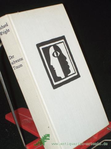 Product image of the product “Der schwarze Traum : Roman / Richard Wright. Aus d. Amerikan. von Werner von Grünau. Mit e. Nachw. von Karl-Heinz Schönfelder ”
