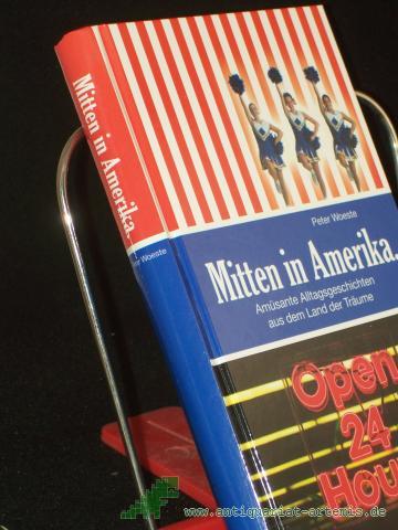 Product image of the product “Mitten in Amerika : amüsante Alltagsgeschichten aus dem Land der Träume / Peter Woeste ”