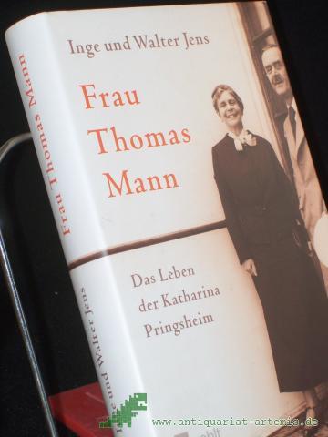 Product image of the product “Frau Thomas Mann : das Leben der Katharina Pringsheim / Inge und Walter Jens ”