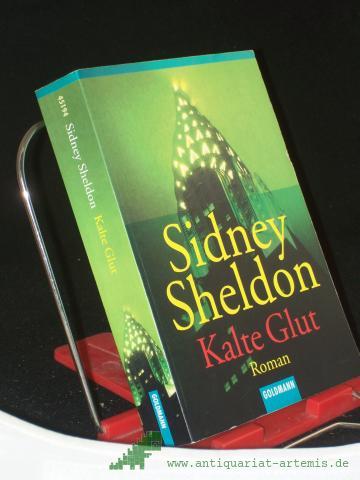 Product image of the product “Kalte Glut : Roman / Sidney Sheldon. Aus dem Amerikan. von Götz Pommer ”