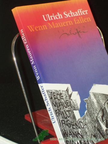 Product image of the product “Wenn Mauern fallen : eine Feier der Freiheit / Ulrich Schaffer. Mit Illustrationen von Friedrich Peter ”