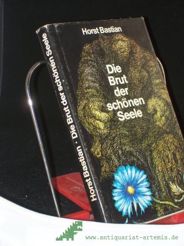 Artikelbild des Artikels “Die Brut der schönen Seele : Kriminalroman / Horst Bastian “