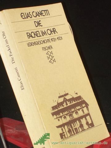 Product image of the product “Die Fackel im Ohr : Lebensgeschichte 1921 - 1931 / Elias Canetti ”