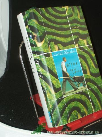 Artikelbild des Artikels “Alles über Larry : Roman / Carol Shields. Aus dem Amerikan. von Margarete Längsfeld “