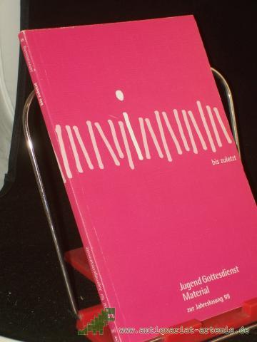 Artikelbild des Artikels “JugendGottesdienst Material, zur Jahreslosung 99, bis zuletzt “