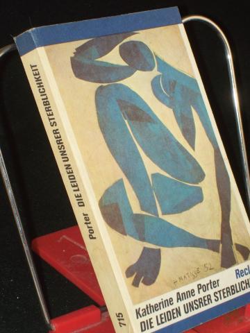 Product image of the product “Die Leiden unsrer Sterblichkeit : Erzählungen / Katherine Anne Porter. Übers. von Maria von Schweinitz u. Joachim Uhlmann. Hrsg. von Gabriele Bock ”