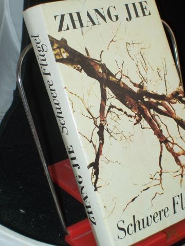 Product image of the product “Schwere Flügel : Roman / Zhang Jie. Dt. von Michael Kahn-Ackermann ”