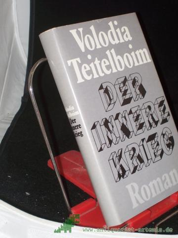 Product image of the product “Der innere Krieg : Roman / Volodia Teitelboim. Dt. von Wilhelm Plackmeyer ”