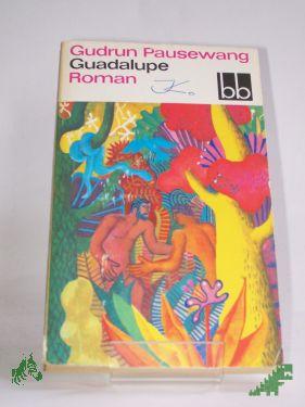 Product image of the product “Guadalupe : Roman / Gudrun Pausewang ”