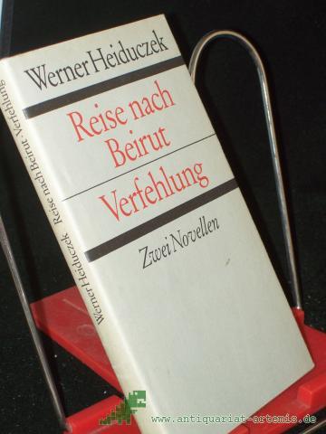 Product image of the product “Reise nach Beirut, Verfehlung. 2 Novellen / Werner Heiduczek ”