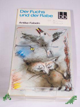 Artikelbild des Artikels “Der Fuchs und der Rabe : antike Fabeln / ausgew. von Antonie Günther u. Wolfgang Ritschel. Aus d. Griech. u. Lat. übers. von Johannes Irmscher “