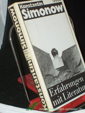 Product image of the product “Erfahrungen mit Literatur : Betrachtungen, Gespräche, Einnerungen / Simonow. Hrsg. von Nyota Thun. Aus d. Russ. von Eva Dannemann... ”