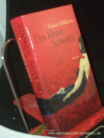 Artikelbild des Artikels “Das kleine Schwarze : Roman / Gioia Diliberto. Aus dem Amerikan. von Alexandra Faus “