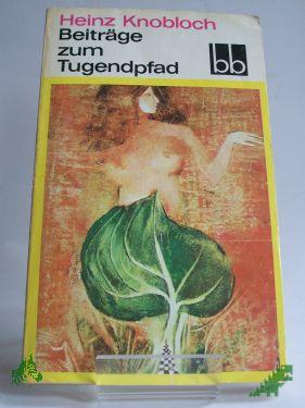 Product image of the product “Beiträge zum Tugendpfad : Feuilletons / Heinz Knobloch. Ausw.: Helga Thron ”