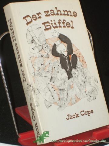 Product image of the product “Der zahme Büffel : Kurzgeschichten / Jack Cope. Aus d. Engl. von Reinhild u. Gunter Böhnke ”