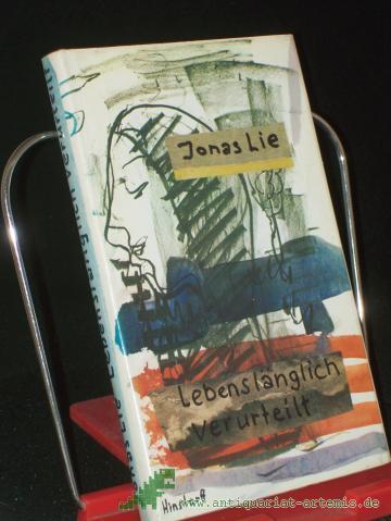 Product image of the product “Lebenslänglich verurteilt / Jonas Lie. Aus d. Norweg. übertr. v. A. O. Schwede ”