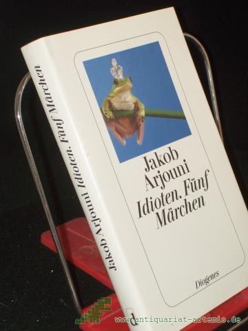 Product image of the product “Idioten : fünf Märchen / Jakob Arjouni ”