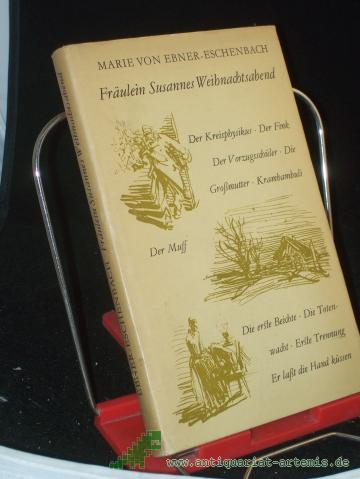 Artikelbild des Artikels “Fräulein Susannes Weihnachtsabend und andere Erzählungen / Marie von Ebner-Eschenbach. Ausgew. u. ill. von Hanns Georgi “