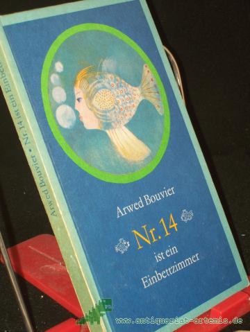 Product image of the product “Nr. 14 ist ein Einbettzimmer / Arwed Bouvier. Illustrationen von Peter Nagengast ”