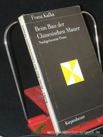 Product image of the product “Beim Bau der Chinesischen Mauer : Prosa u. Betrachtungen aus d. Nachlass / Franz Kafka ”