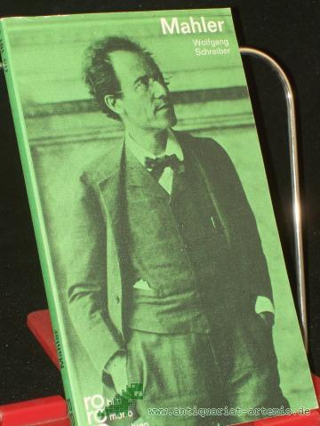 Artikelbild des Artikels “Gustav Mahler in Selbstzeugnissen und Bilddokumenten / dargest. von Wolfgang Schreiber. Den Anh. besorgte d. Autor “