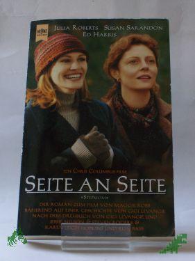 Product image of the product “Seite an Seite : Roman ; nach einer Geschichte von Gigi Levangie / Maggi Robb. Drehbuch von Gigi Levangie... Aus dem Amerikan. von Marion Koppelmann ”