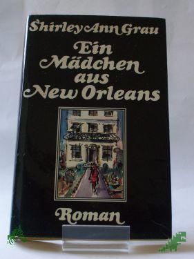 Artikelbild des Artikels “Ein Mädchen aus New Orleans : Roman / Shirley Ann Grau. Dt. von Gerda v. Uslar “