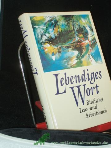 Product image of the product “Lebendiges Wort : biblisches Lese- und Arbeitsbuch / hrsg. von der Katechetischen Arbeitsgemeinschaft. Erarb. von Dorothea Dubiel... ”
