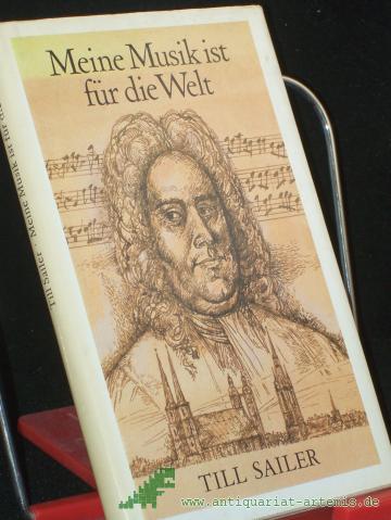 Artikelbild des Artikels “Meine Musik ist für die Welt : Geschichten aus d. Leben von Georg Friedrich Händel / Till Sailer. Illustrationen von Karl-Erich Müller “