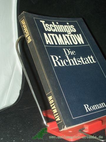 Artikelbild des Artikels “Die Richtstatt : Roman / Tschingis Aitmatow. Aus d. Russ. von Charlotte Kossuth “