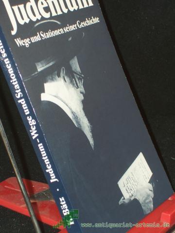 Product image of the product “Judentum : Wege u. Stationen seiner Geschichte / Kurt Bätz ”