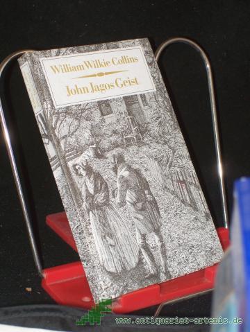 Product image of the product “John Jagos Geist : Kriminalerzählungen ; nach e. alten Übers. bearb. / William Wilkie Collins ”