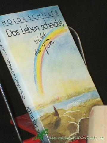 Artikelbild des Artikels “Das Leben scheidet, nicht der Tod : Roman / Holda Schiller “
