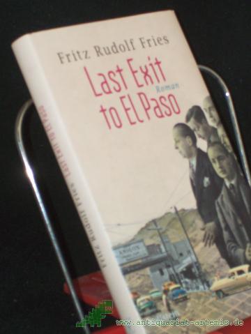 Product image of the product “Last Exit to El Paso : Roman / Fritz Rudolf Fries ”