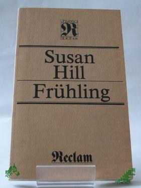 Product image of the product “Frühling / Susan Hill. Übers. von Hannelore Winter. Nachdichtungen von Heinz Czechowski. Mit e. Nachw. von Hans-Jochen Sander ”