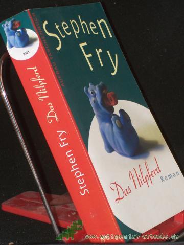 Product image of the product “Das Nilpferd : Roman / Stephen Fry. Aus dem Engl. von Ulrich Blumenbach ”