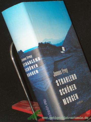 Product image of the product “Strahlend schöner Morgen : Roman / James Frey. Aus dem Amerikan. von Henning Ahrens ”