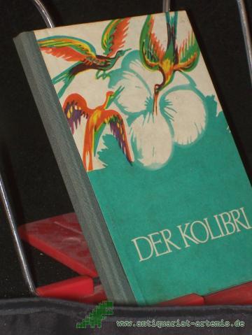 Product image of the product “Der Kolibri : Brasilian. Volksmärchen / (Ins Dt. übertr. von Dieter Roth.) [Ill. von A. Demian] ”