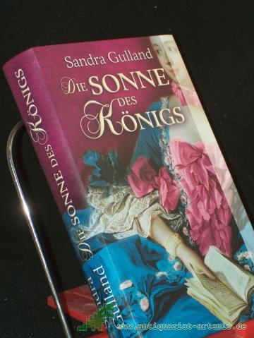 Product image of the product “Die Sonne des Königs : historischer Roman / Sandra Gulland. Aus dem Amerikan. von Stefanie Schäfer ”