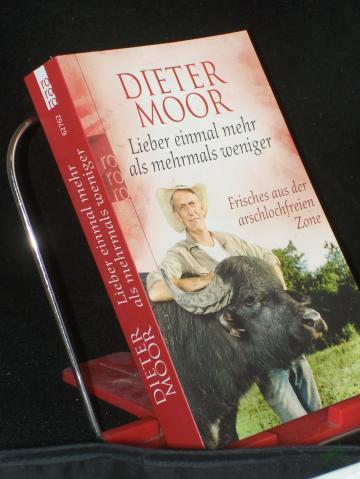 Product image of the product “Lieber einmal mehr als mehrmals weniger : Frisches aus der arschlochfreien Zone / Dieter Moor ”