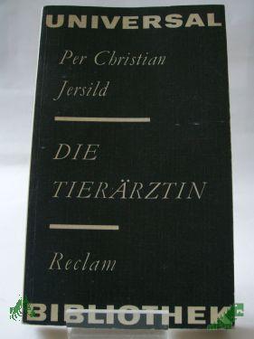 Artikelbild des Artikels “Die Tierärztin : Roman / Per Christian Jersild. Aus d. Schwed. Übers. von Heidi Ruddigkeit. Bearb. von Udo Birckenholz. Nachw. von Hans-Jürgen Hube “