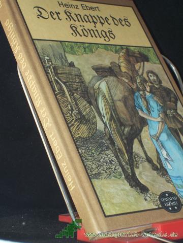 Product image of the product “Der Knappe des Königs : histor. Roman / Heinz Ebert ”