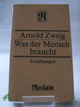 Product image of the product “Was der Mensch braucht : Erzählungen / Arnold Zweig ”