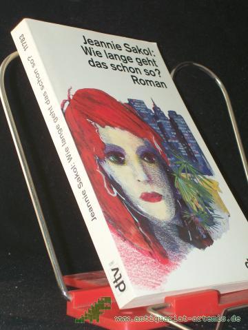 Product image of the product “Wie lange geht das schon so? : Roman / Jeannie Sakol. Dt. von Angelika Felenda ”