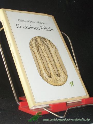 Product image of the product “Erscheinen Pflicht : 6 Erzählungen / Gerhard Holtz-Baumert ”