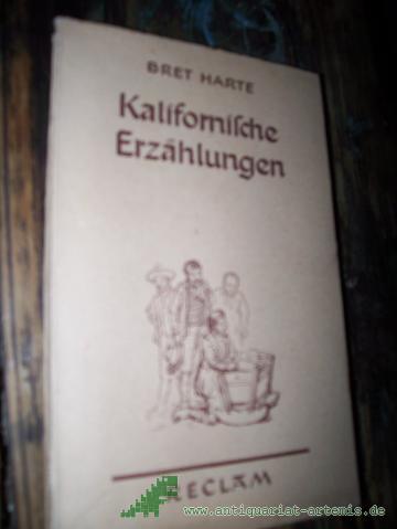 Product image of the product “Kalifornische Erzählungen / Bret Harte. [Aus d. Engl. übers. v. Wilhelm Lange] ”